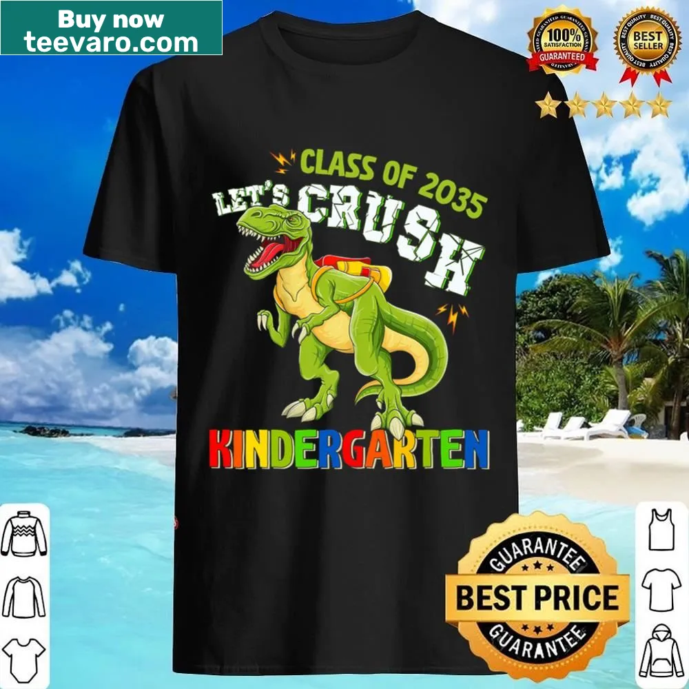 Dinosaur shirt with 'Let's Crush Kindergarten Class 2035' text