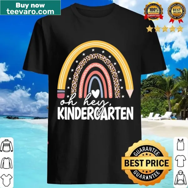 Kindergarten teacher shirt with Oh Hey Kindergarten text