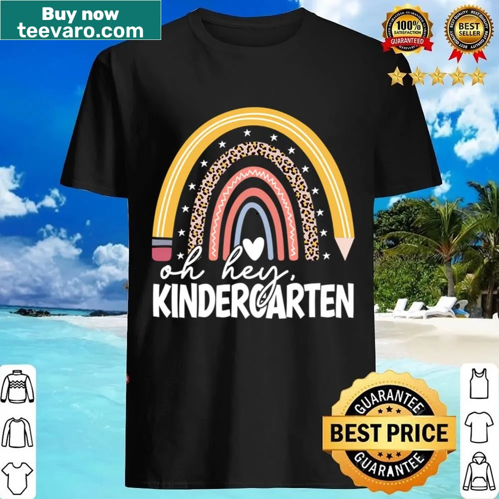 Kindergarten teacher shirt with Oh Hey Kindergarten text