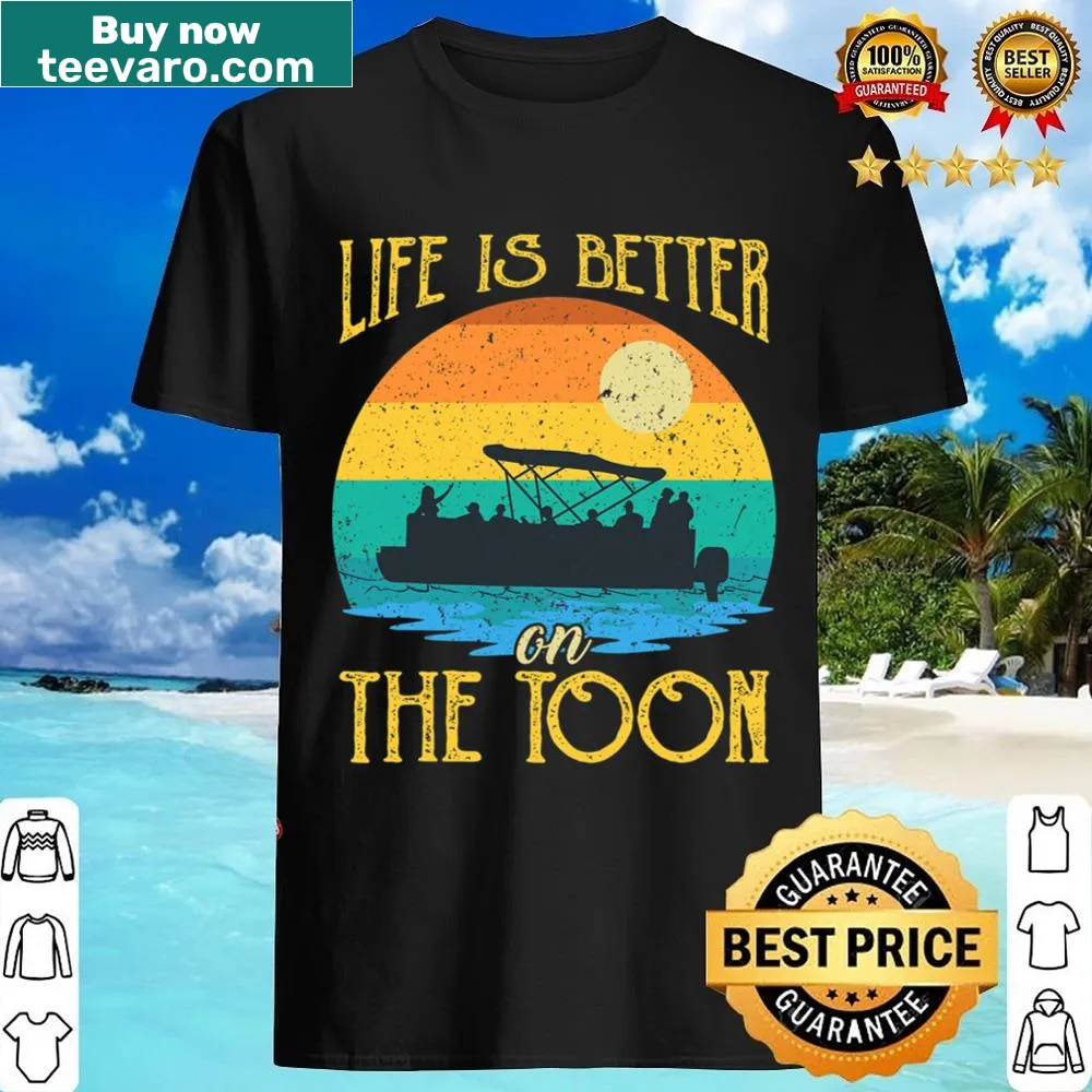 Shirt celebrating life on a pontoon boat
