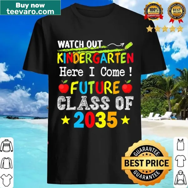 Text 'Future Class Of 2035 Watch Out Kindergarten Here I Come' on a kids shirt