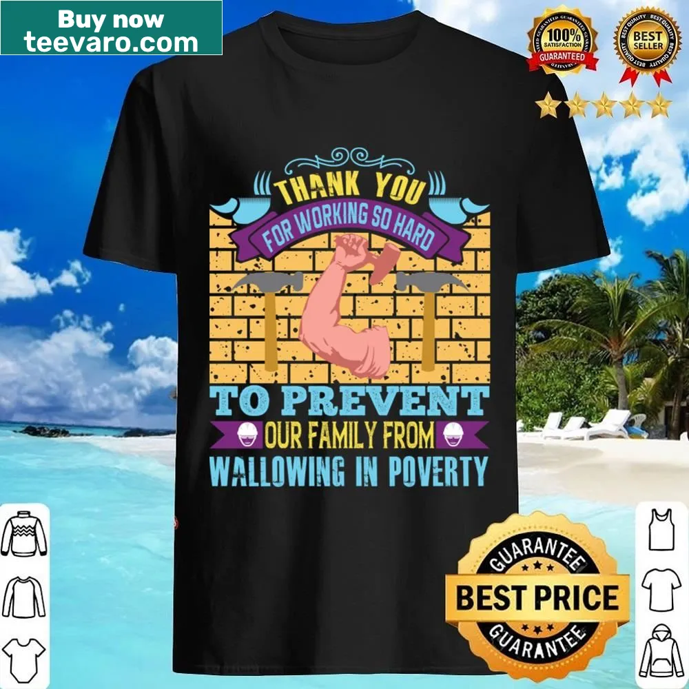 Shirt with 'Thank You For Working So Hard' text