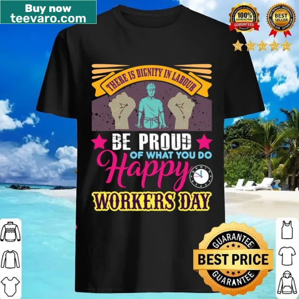 Shirt with the slogan 'There Is Dignity In Labour' prominently displayed