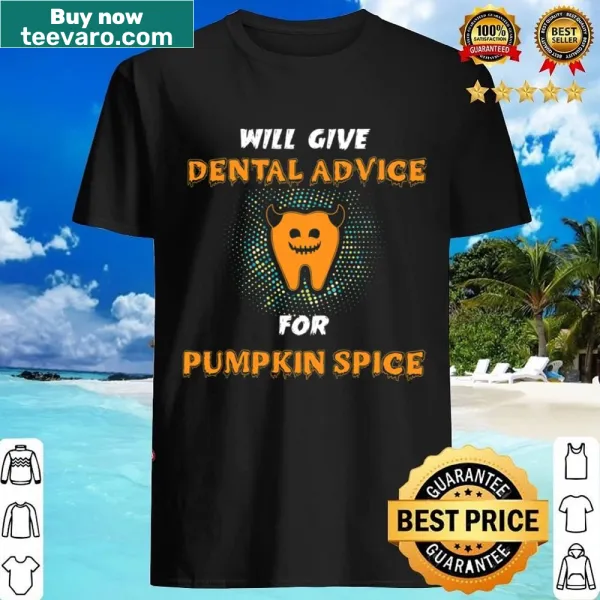 Funny shirt for dentists with pumpkin spice theme