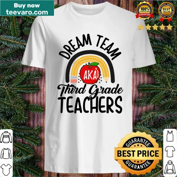 Funny Dream Team graphic for teachers on back to school shirt