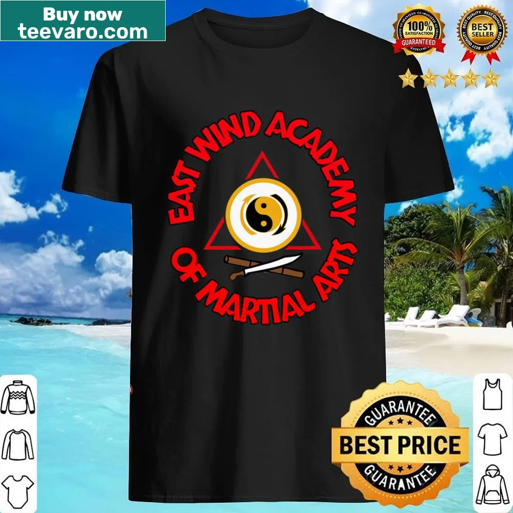 Inspirational shirt for East Wind Academy of Martial Arts students