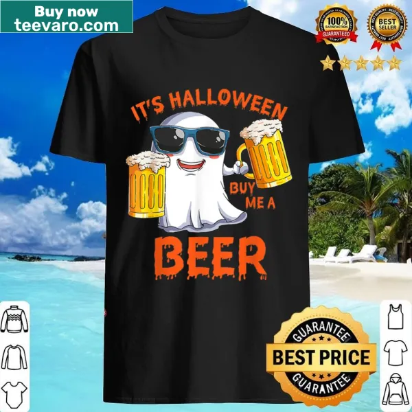 Sarcastic Halloween shirt with the phrase 'It's Halloween, Buy Me A Beer.'