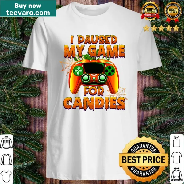 Funny gamer shirt stating 'I Paused My Game For Candies'