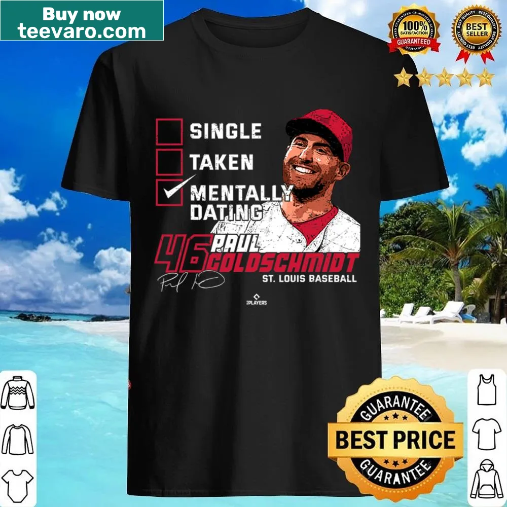 Funny shirt declaring dating Paul Goldschmidt for baseball fans