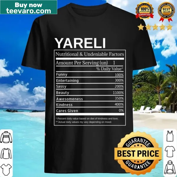 Funny Yareli Nutrition Facts t-shirt with sarcastic text