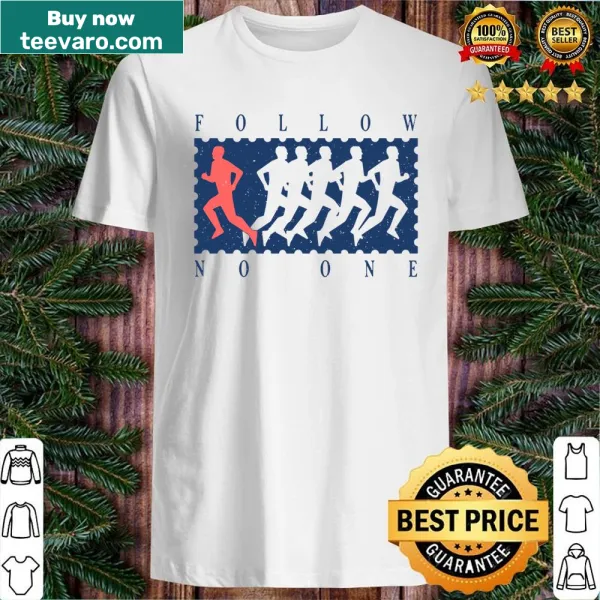Shirt featuring the phrase Follow No One in bold typography