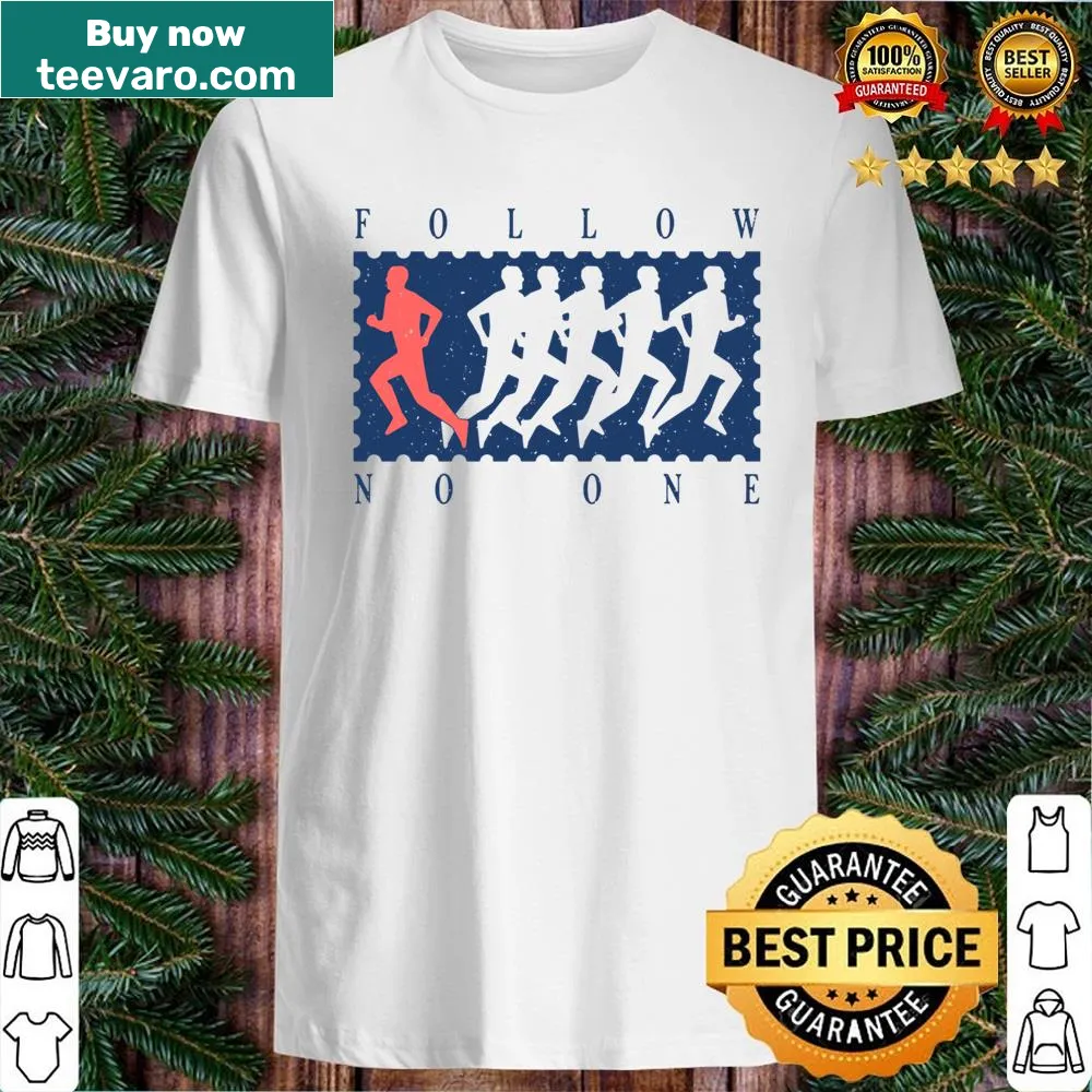 Shirt featuring the phrase Follow No One in bold typography