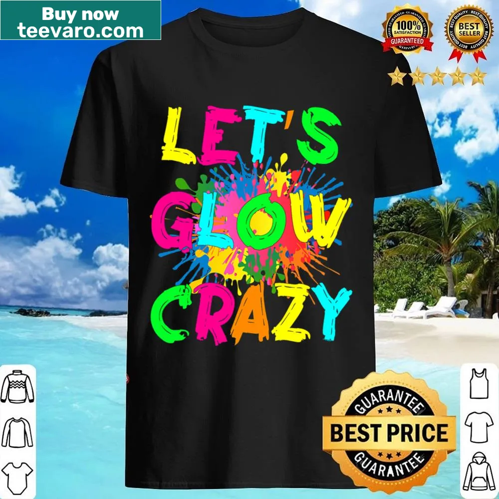 Retro party shirt with playful 'Let's Glow Crazy' text