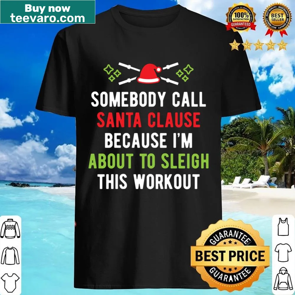 Funny workout shirt with Santa Claus theme announcing workout motivation