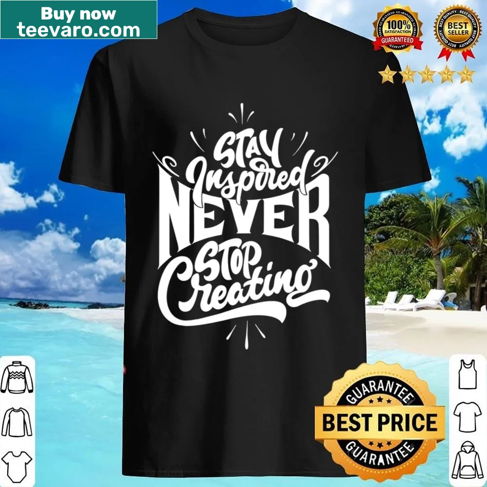 Inspirational typography design on a creative shirt