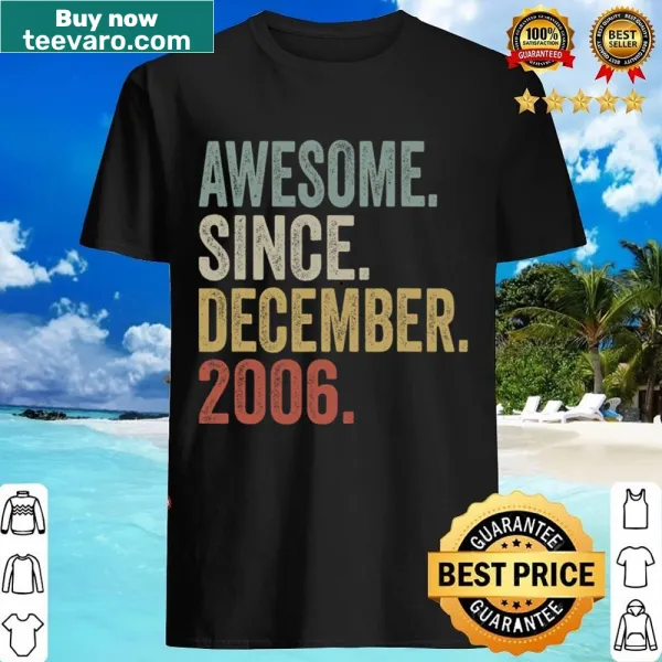 16 Year Old Awesome Since December 2006 Birthday shirt