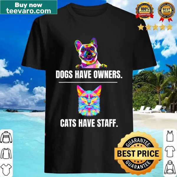 Cute cat shirt with humorous saying about cats and dogs