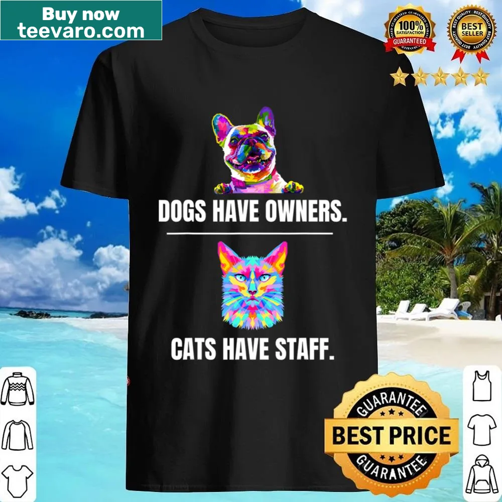 Cute cat shirt with humorous saying about cats and dogs