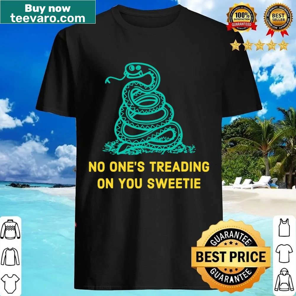 Humorous snake graphic shirt with text 'No One's Treading On You Sweetie'