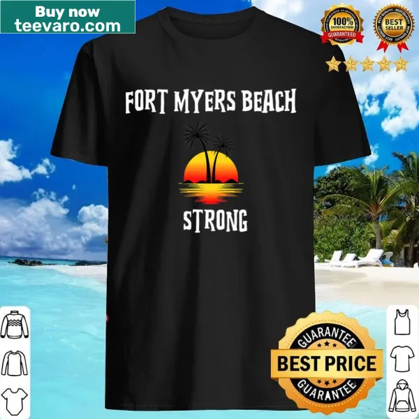 Community strength support shirt for Fort Myers Beach