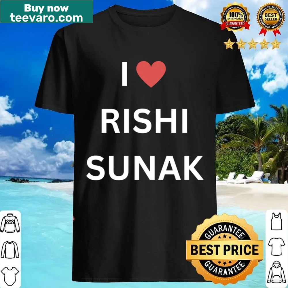 Shirt expressing love for Rishi Sunak, UK Prime Minister