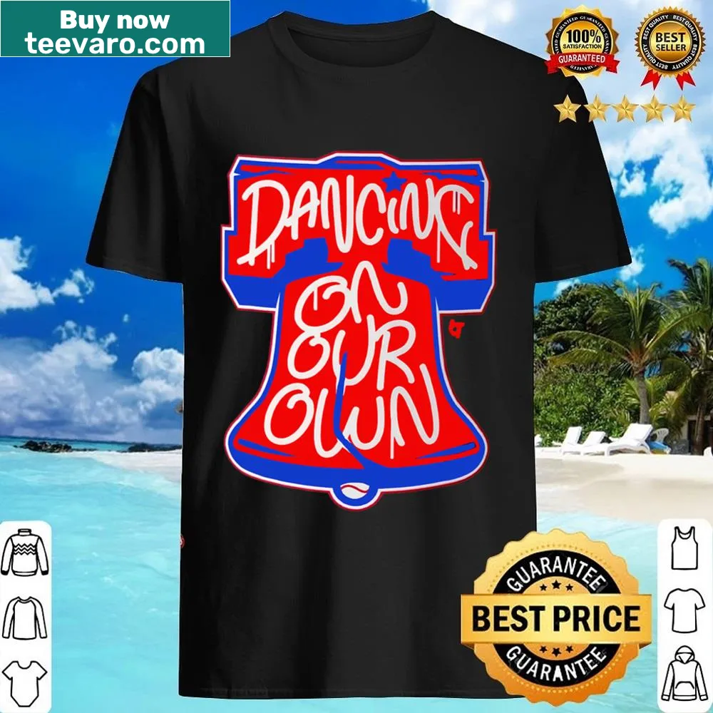 Shirt featuring text about dancing alone