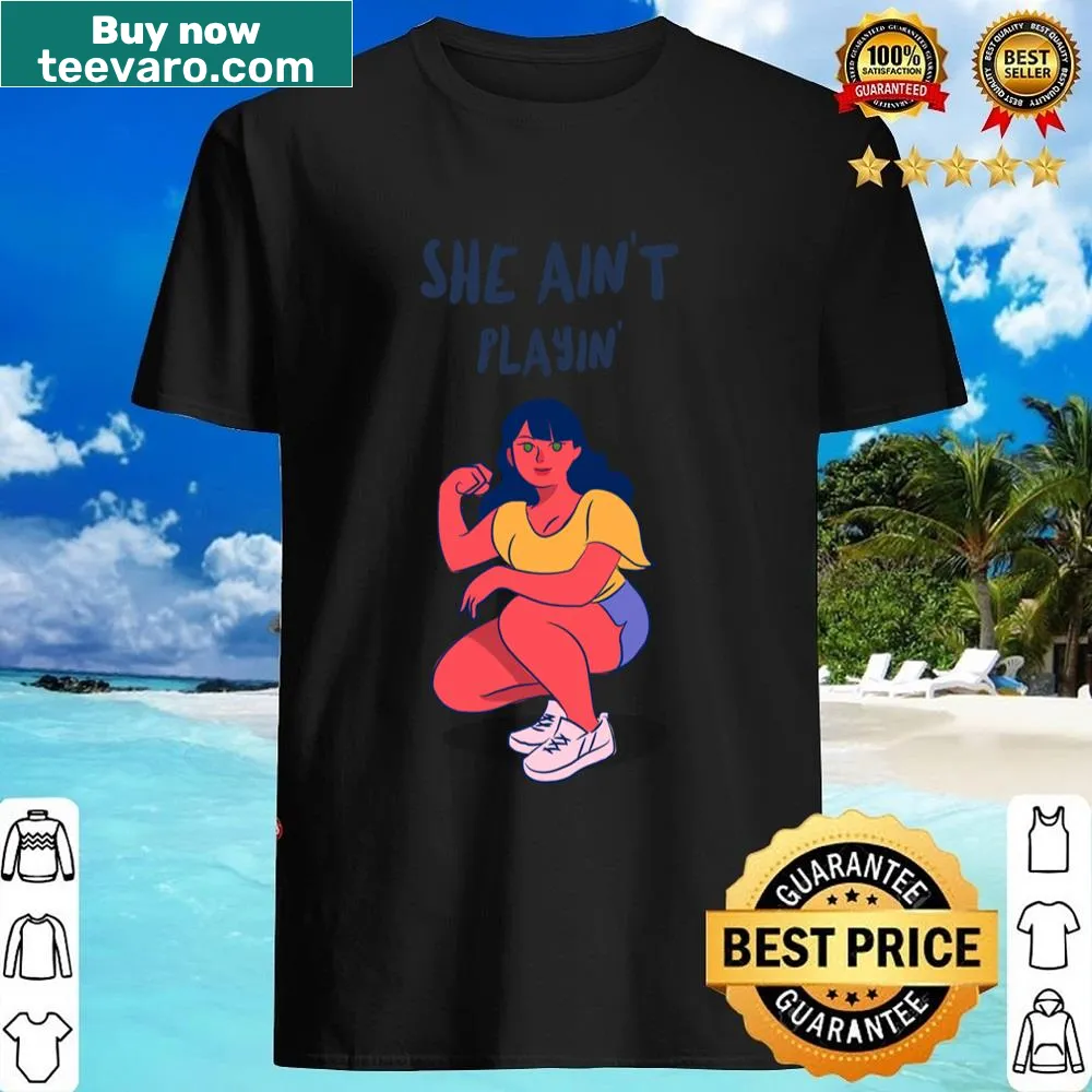 Active shirt with bold text 'She Ain't Playin'' for fitness enthusiasts