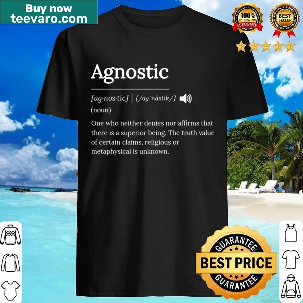 Shirt featuring the definition of agnosticism