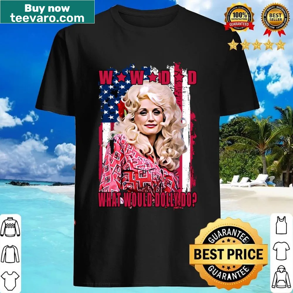 Artistic shirt with American flag and the phrase What Would Dolly Do