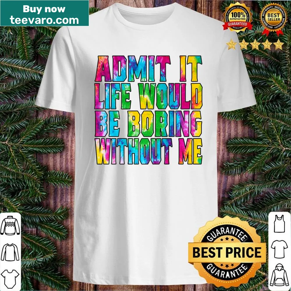 Cute saying shirt with a playful message about life