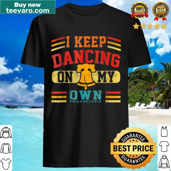 Inspirational shirt with the phrase 'I Keep Dancing On My Own'