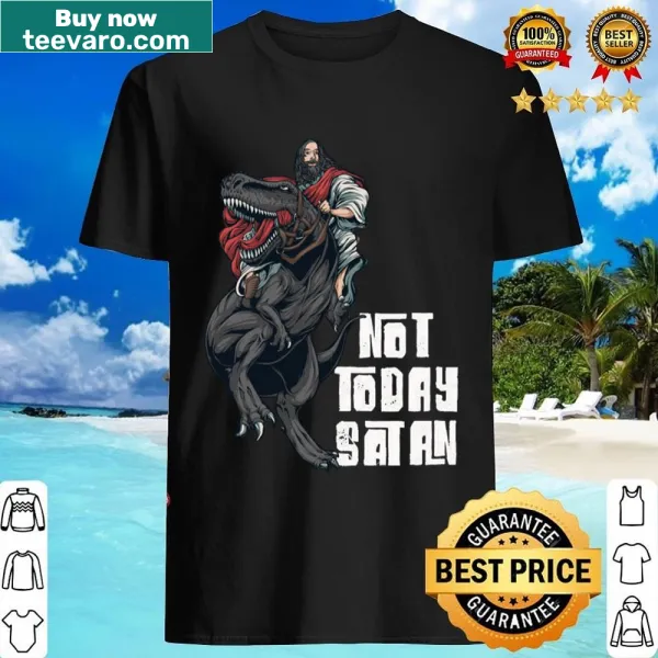 T-shirt with 'Not Today Satan' text and dinosaur graphic, blending humor and faith