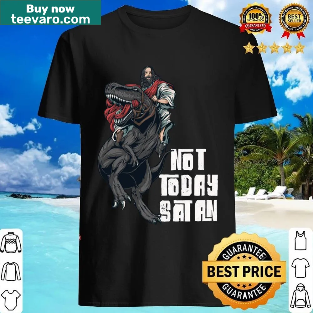 T-shirt with 'Not Today Satan' text and dinosaur graphic, blending humor and faith