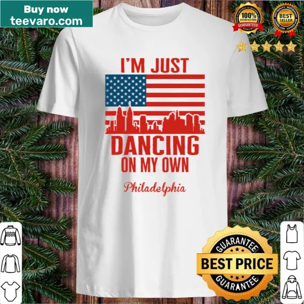 Philly Dancing On My Own T-shirt with humorous phrase