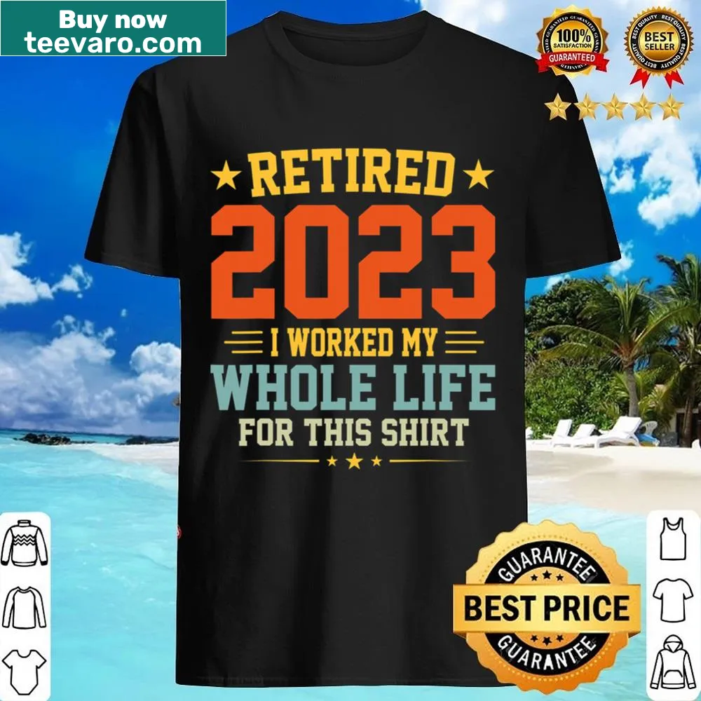 Funny retirement T-shirt with the saying about working hard
