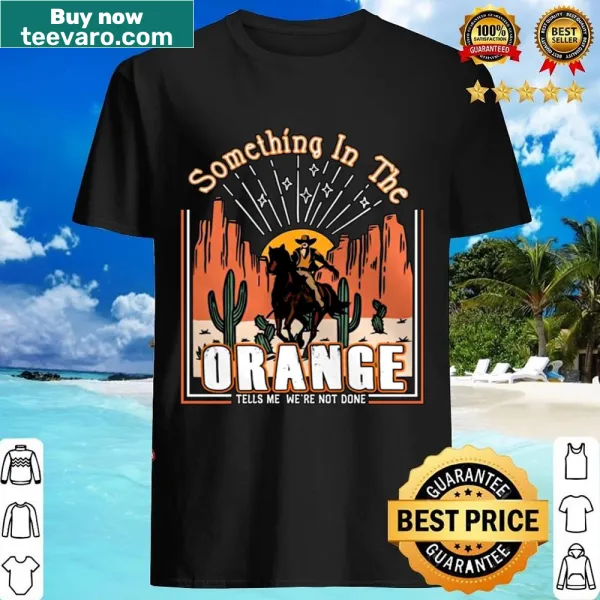 Pullover shirt featuring 'Something In The Orange' typography for fans.