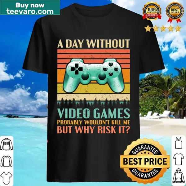 Funny gaming shirt saying 'A Day Without Video Games'
