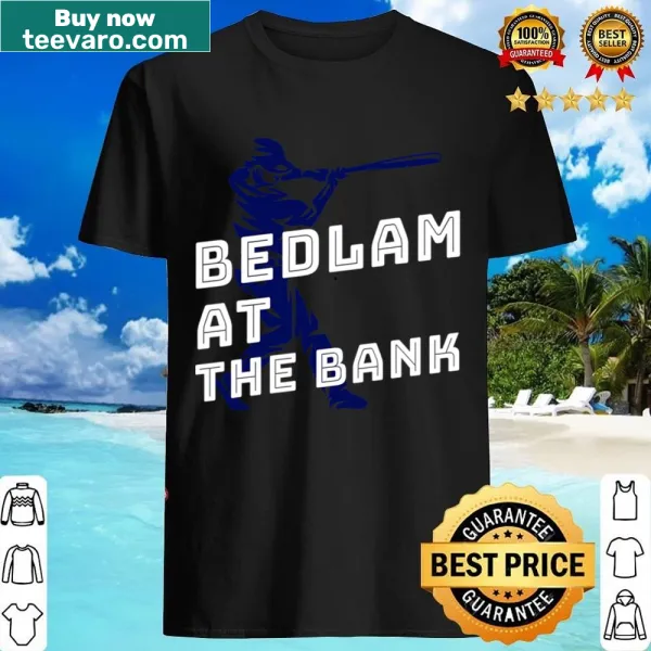 Shirt with the funny phrase 'Bedlam At The Bank' in bold text