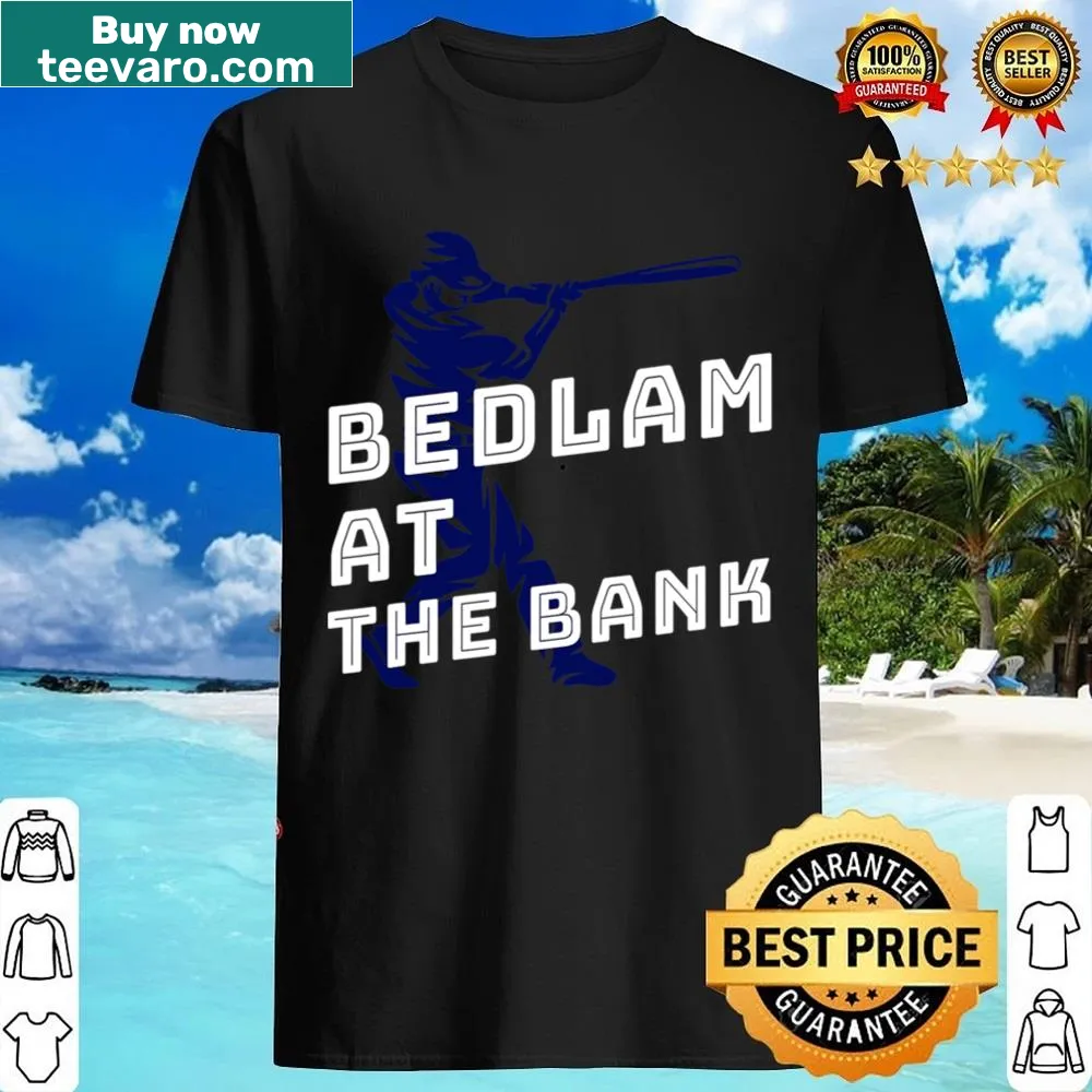 Shirt with the funny phrase 'Bedlam At The Bank' in bold text