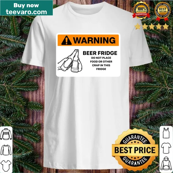 Shirt with bold text 'Do Not Place Food Or Other Crap In This Fridge'