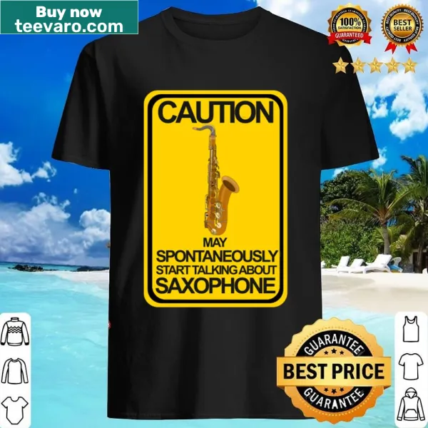 Humorous saxophone shirt with a caution warning