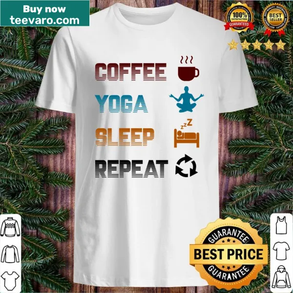 Funny shirt with the text 'Coffee Yoga Sleep Repeat' in a playful font