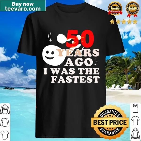 Funny graphic tee stating '50 Years Ago I Was The Fastest' for men's birthday