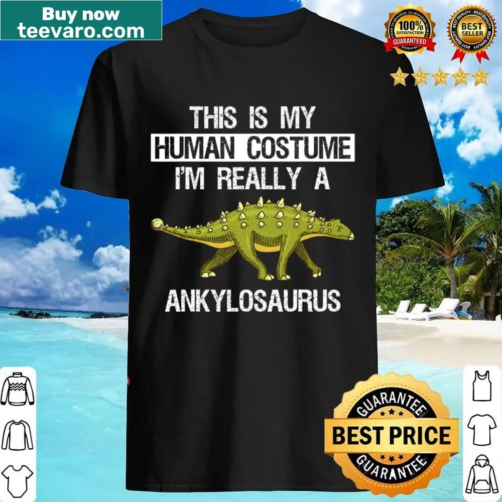 Funny shirt with the phrase about being an Ankylosaurus in human costume
