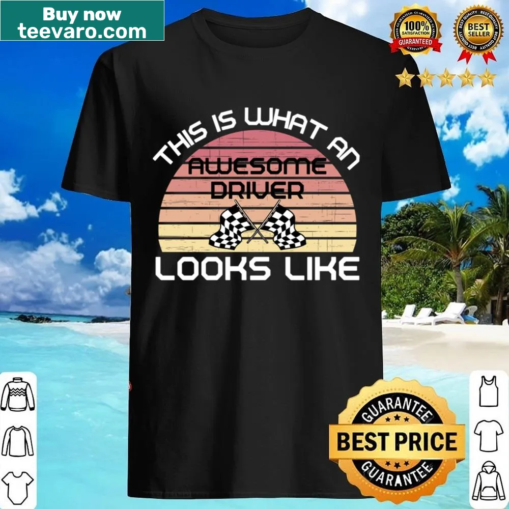Shirt depicting an awesome driver slogan