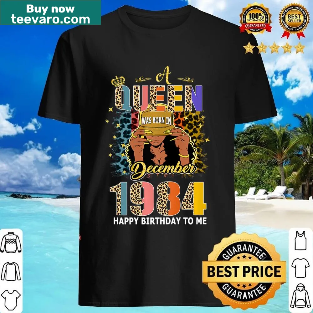 Stylish shirt celebrating a December 1984 queen's 38th birthday