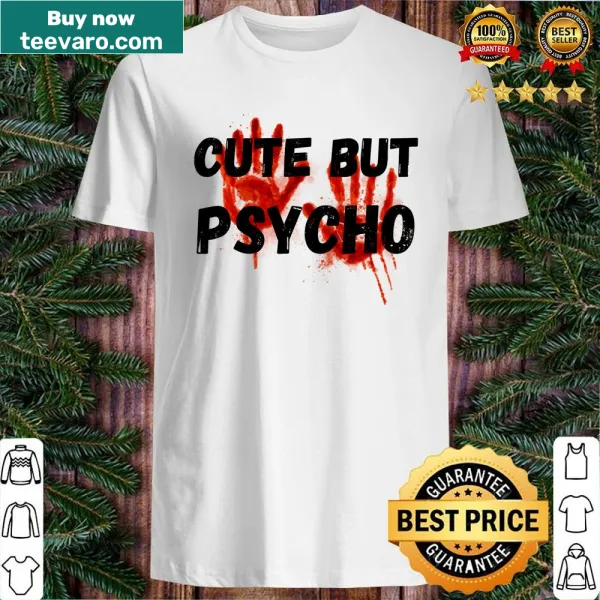 Funny vintage-style shirt with bloody hands and 'Cute But Psycho' text