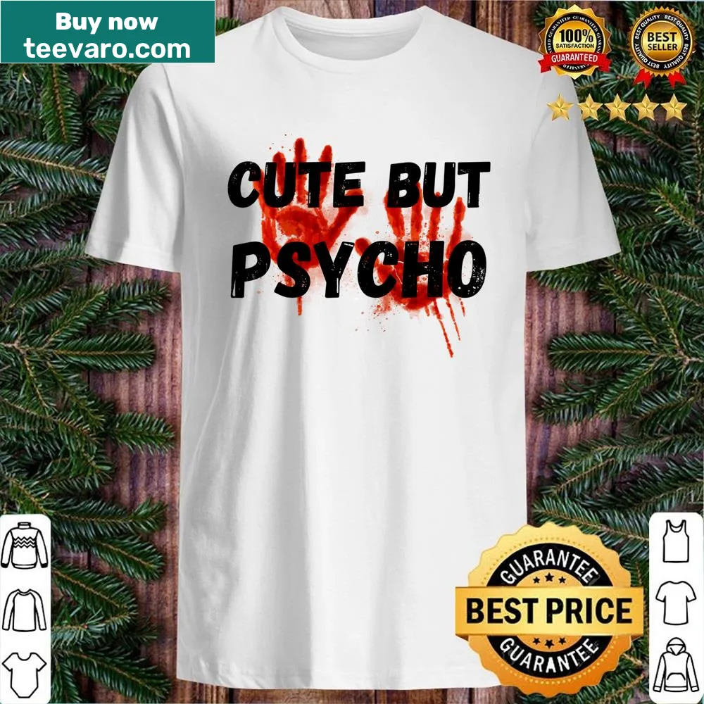 Funny vintage-style shirt with bloody hands and 'Cute But Psycho' text