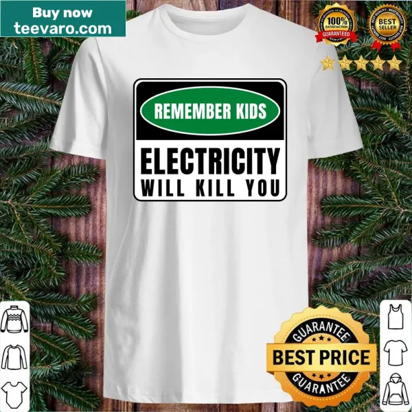 Bold shirt with the warning 'Electricity Will Kill You' for kids