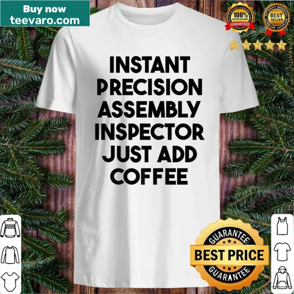 Funny shirt for assembly inspectors with coffee theme